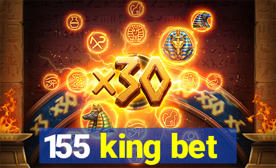 155 king bet